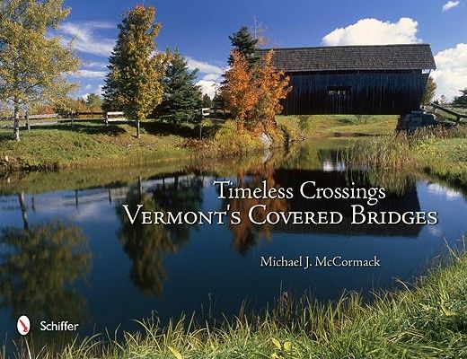 timeless crossings: vermont ` s covered bridges (en Inglés)