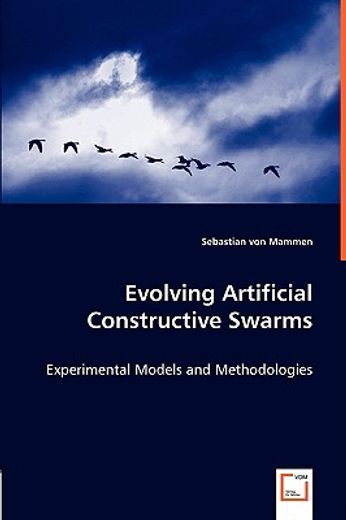 evolving artificial constructive swarms,experimental models and methodologies