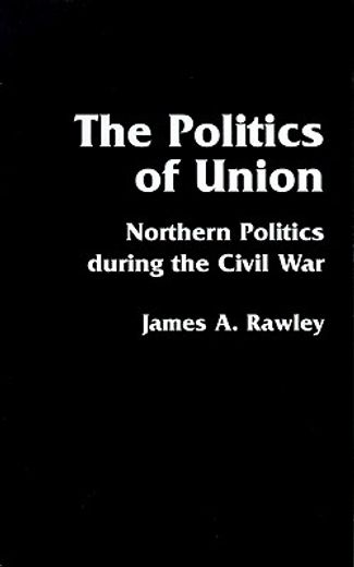 the politics of union,northern politics during the civil war