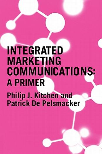 integrated marketing communications,a primer