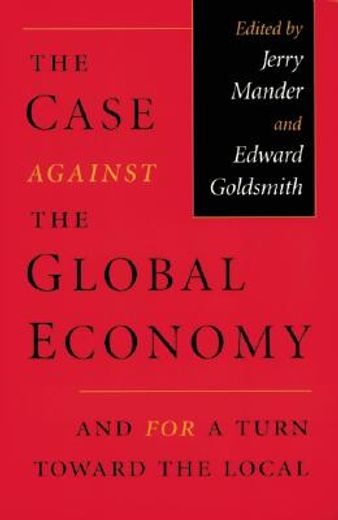 the case against the global economy,and for a turn toward the local
