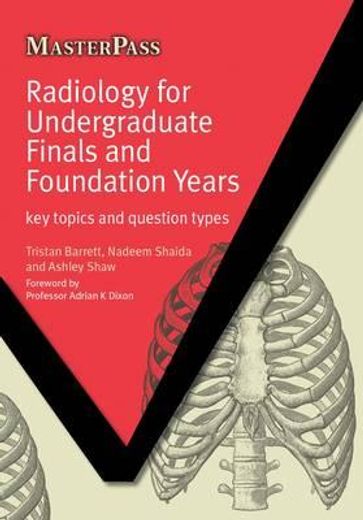 Radiology for Undergraduate Finals and Foundation Years: Key Topics and Question Types (en Inglés)