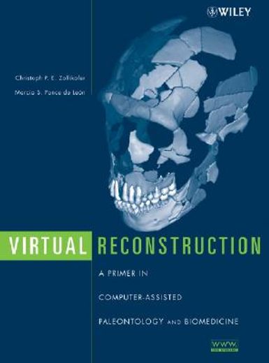 virtual reconstruction,a primer in computer-assisted paleontology and biomedicine