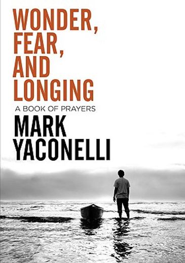 wonder, fear, and longing,a book of prayers (en Inglés)