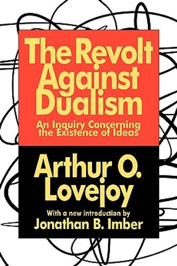 the revolt against dualism,an inquiry concerning the existence of ideas