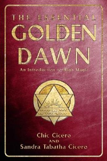 the essential golden dawn,an introduction to high magic