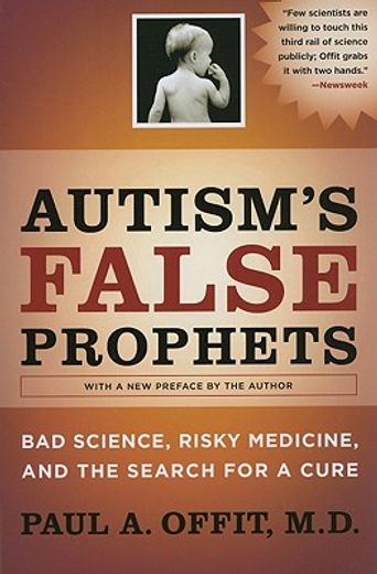 autism´s false prophets,bad science, risky medicine, and the search for a cure (en Inglés)