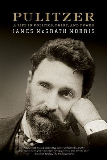 pulitzer,a life in politics, print, and power (in English)