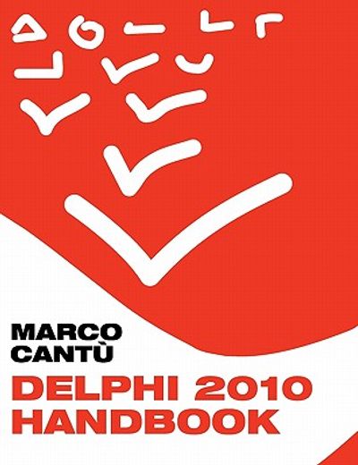 delphi 2010 handbook,a guide to the new features of delphi 2010; upgrading from delphi 2009