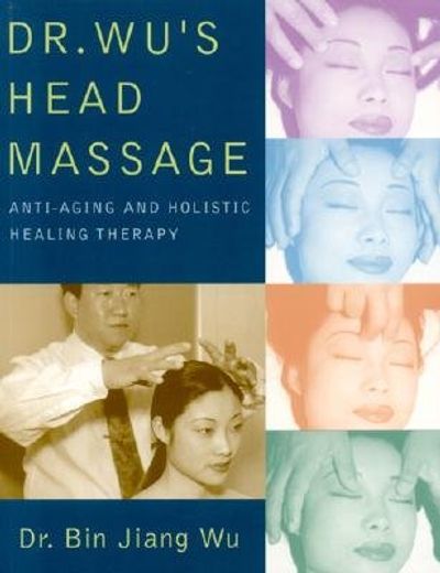dr. wu´s head massage,anti-aging and holisitic healing therapy