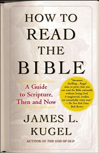 how to read the bible,a guide to scripture, then and now