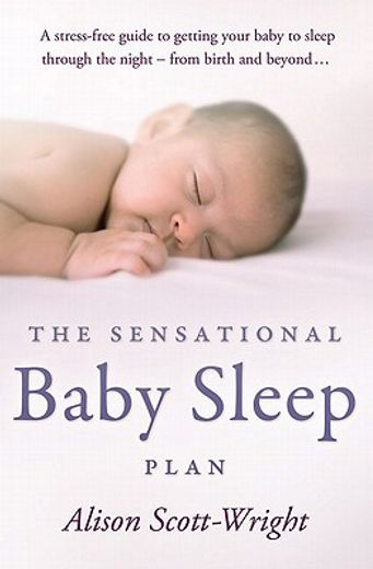 The Sensational Baby Sleep Plan (en Inglés)