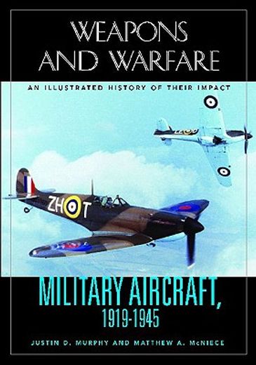 military aircraft, 1919-1945,an illustrated history of their impact