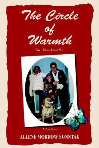 the circle of warmth,you must trust me - a true story