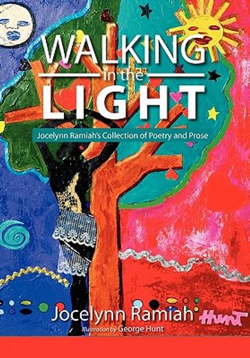 walking in the light,jocelynn ramiah`s collection of poetry and prose