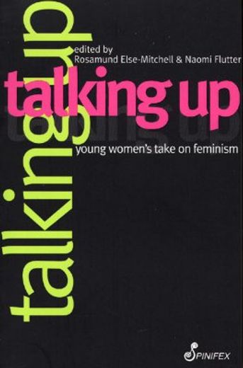 Talking Up: Young Women's Take on Feminism (en Inglés)