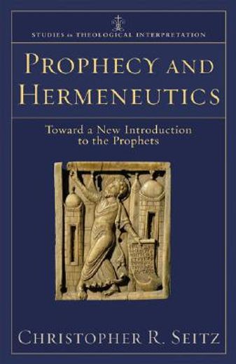 prophecy and hermeneutics,toward a new introduction to the prophets (en Inglés)