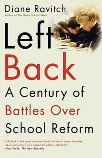 left back,a century of battles over school reform (en Inglés)