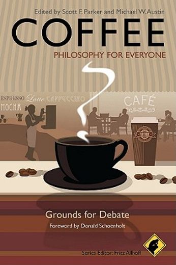 coffee-philosophy for everyone,grounds for debate (en Inglés)