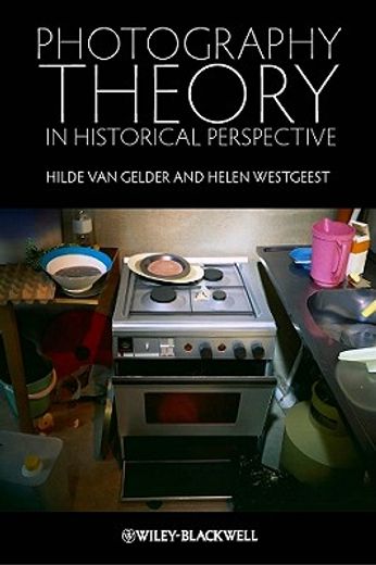 Photography Theory in Historical Perspective (en Inglés)