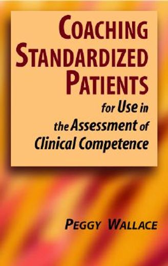 coaching standard patients,for use in the assessment of clinical competence