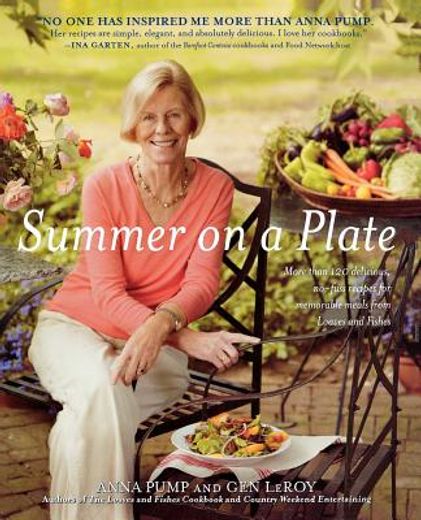 summer on a plate,more than 120 delicious, no-fuss recipes for memorable meals from loaves and fishes (en Inglés)