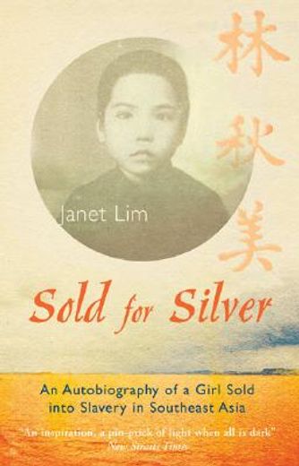 sold for silver,an autobiography of a girl sold into slavery in southeast asia