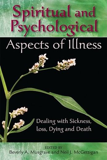 spiritual and psychological aspects of illness,dealing with sickness, loss, dying, and death (en Inglés)