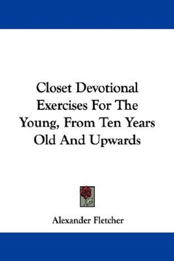 closet devotional exercises for the youn