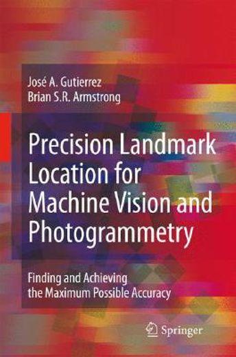 precision landmark location for machine vision and photogrammetry,finding and achieving the maximum possible accuracy