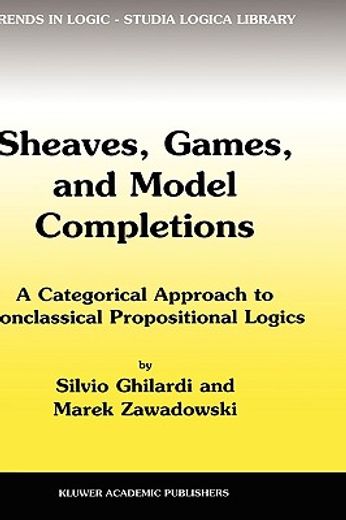 sheaves, games & model completions,a categorical approach to nonclassical propositional logics
