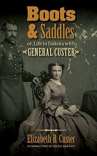 boots and saddles,or, life in dakota with general custer