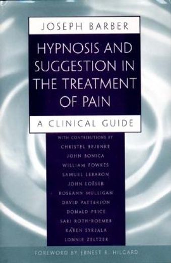 hypnosis and suggestion in the treatment of pain,a clinical guide (in English)