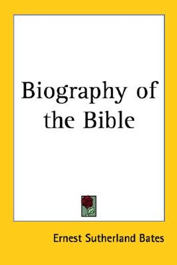 biography of the bible