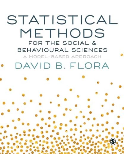 Statistical Methods for the Social and Behavioural Sciences: A Model-Based Approach (en Inglés)