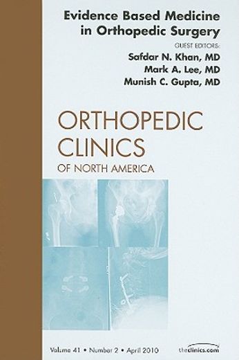 Evidence Based Medicine in Orthopedic Surgery, an Issue of Orthopedic Clinics: Volume 41-2 (en Inglés)