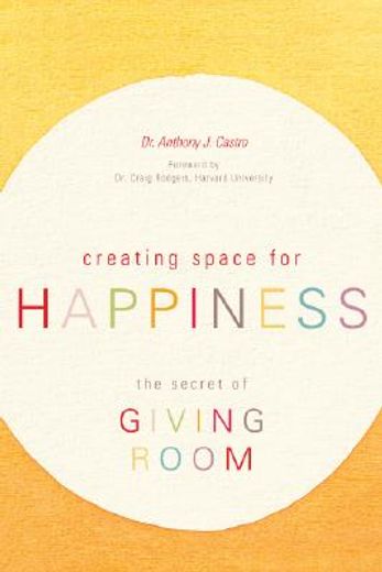 creating space for happiness,the secret of giving room