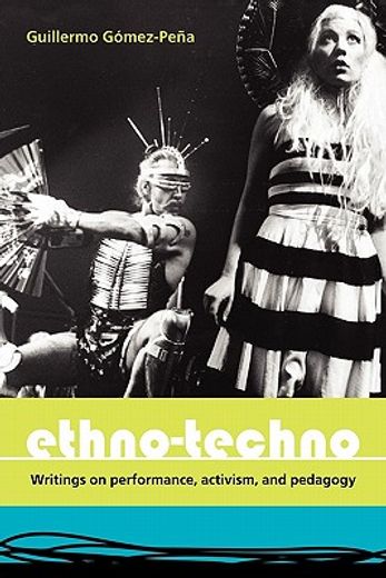 ethno-techno,writings on performance, activism and pedagogy