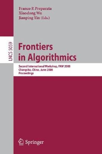 frontiers in algorithmics,second international workshop, faw 2008, changsha, china, june 19-21, 2008, proceedings