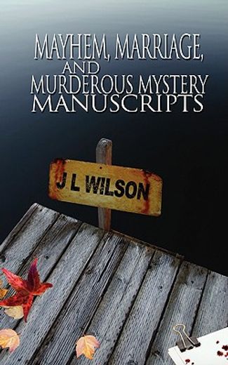 mayhem, marriage and murderous mystery manuscripts