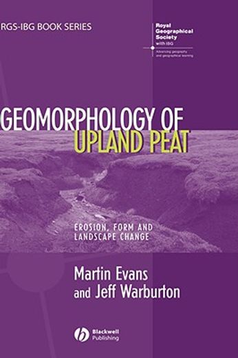 geomorphology of upland peat,erosion, form and landscape change
