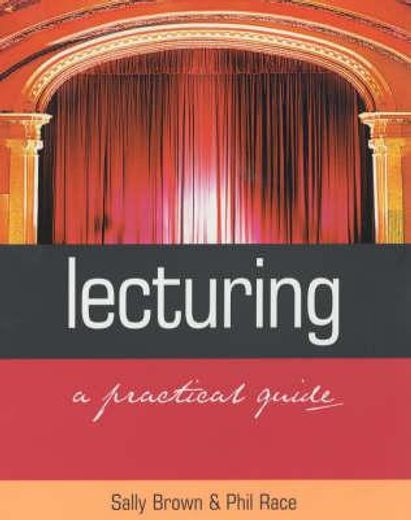 lecturing,a practical guide