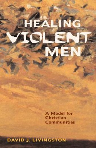 healing violent men,a model for christian communities