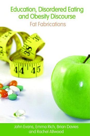 education, disordered eating and obesity discourse,fat fabrications
