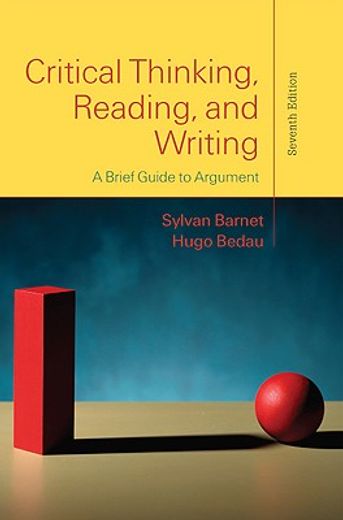 critical thinking, reading, and writing,a brief guide to argument