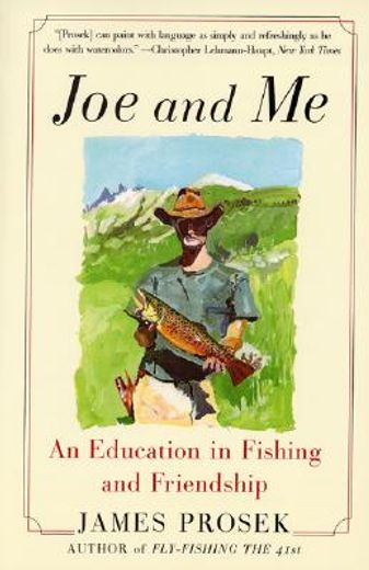 joe and me,an education in fishing and friendship (en Inglés)