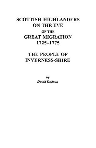 scottish highlanders on the eve of the great migration 1725-1775,the people of inverness-shire (en Inglés)
