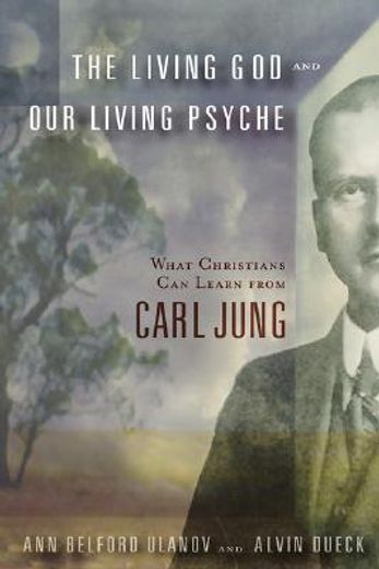 the living god and our living psyche,what christians can learn from carl jung (en Inglés)