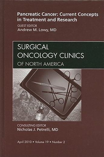 Pancreatic Cancer: Current Concepts in Treatment and Research, an Issue of Surgical Oncology Clinics: Volume 19-2 (en Inglés)