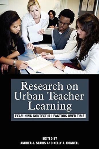 research on urban teacher learning,examining contextual factors over time